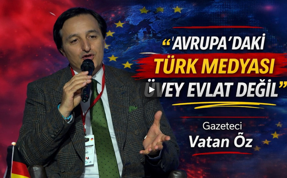 Vatan Öz: Avrupa’daki Türk medyası kamu diplomasisinin önemli bir parçası